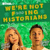 We're Not F***ing Historians