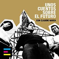 Unos Cuentos sobre el Futuro: 35 Años de Pateando Piedras, con Claudio Narea
