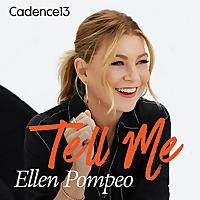 Tell Me with Ellen Pompeo