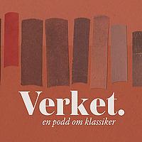 Verket – en podd om klassiker