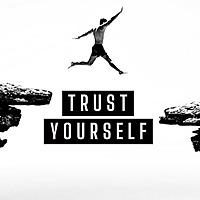 Trust Yourself