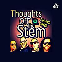Thoughts Off The Stem | Cannabis Infused Comedy