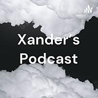 Xander's Podcast