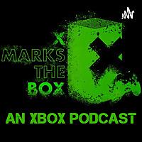 X Marks The Box (an Xbox Podcast)