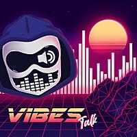 Vibes Talk