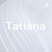 Tatiana