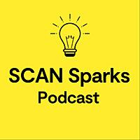 SCAN Sparks Podcast
