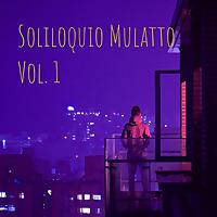 Soliloquio Mulatto Vol. 1