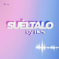 SUÉLTALO