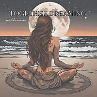 Together Dreaming 🌓