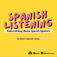 SPANISH LISTENING: Understanding native Spanish speakers