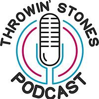 The Throwin' Stones Podcast