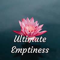 Ultimate Emptiness