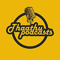 Thaathu Podcasts