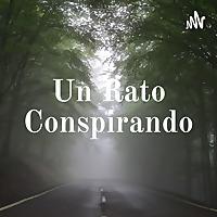 Un Rato Conspirando