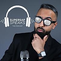 SuperSaf Speaks - The Podcast