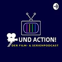 Und Action! Der Film- & Serienpodcast mit Raphael