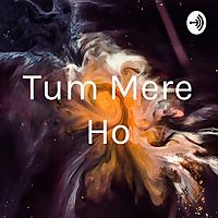 Tum Mere Ho
