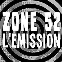 Zone 52 l'Emission