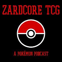 Zardcore TCG - A Pokémon Card Podcast