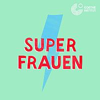 Superfrauen - ein Podcast über inspirierende Frauen zum Mitreden