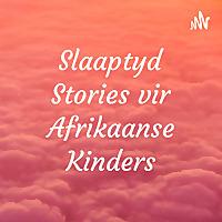 Slaaptyd Stories vir Afrikaanse Kinders