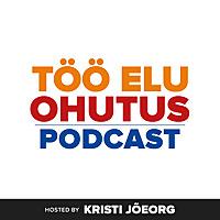 Töö Elu Ohutus podcast