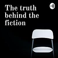 The truth behind the fiction