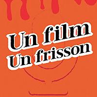 Un Film, Un Frisson