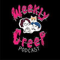 Weekly Creep - True Crime and Ghost Stories