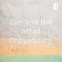 Zen and the art of Copyediting