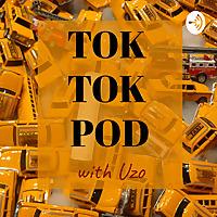 Tok Tok Pod with Uzo