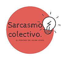 Sarcasmo Colectivo.