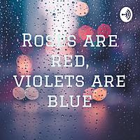 Roses are red, violets are blue