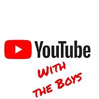 YouTube With The Boys