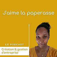 J'aime la paperasse - Micro-entreprise, entrepreneuriat & administratif