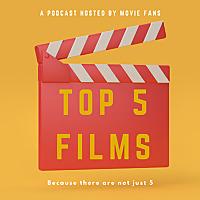 The Top 5 films' Podcast