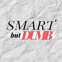 Smart but Dumb