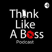 Think Like a Boss
