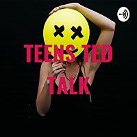 TEENS TED TALK