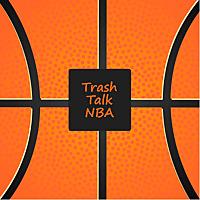 Trash Talk NBA