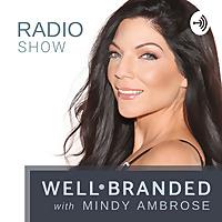 WELLbranded with Mindy Ambrose: PR + Personal Branding for Wellness and Lifestyle Experts