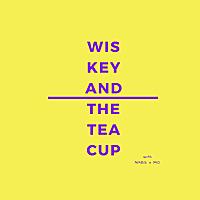 Wiskey and the Teacup