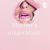 Single Mother's inspiration