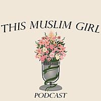 This Muslim Girl Podcast