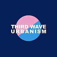 Third Wave Urbanism