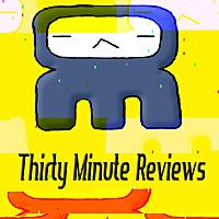 Thirty Minute Reviews