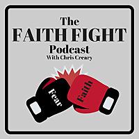 Faith Fight Podcast: Find God's Purpose, Grow Spiritually, and Pray with Power!