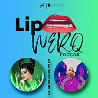 Lip WERQ Podcast