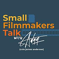 Small Filmmakers Talk